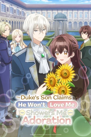 Con Trai Công Tước Tuyên Bố Sẽ Không Yêu Tôi Nhưng Vẫn Tôn Thờ Tôi (The Duke's Son Claims He Won't Love Me, But Showers Me With Adoration) [2026]