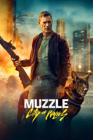 Nòng Súng: Hang Ổ của Sói (Muzzle: City of Wolves) [2025]