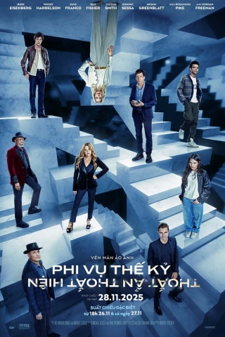 Phi Vụ Thế Kỷ 3: Thoắt Ẩn Thoắt Hiện (Now You See Me: Now You Don't) [2025]