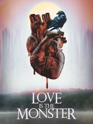Tình Yêu Là Quái Vật (Love Is the Monster) [2025]