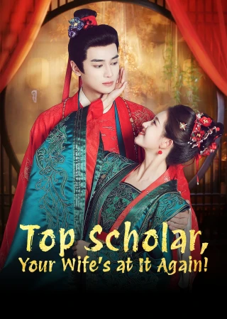 Trạng Nguyên, Phu Nhân Lại Gây Chuyện Rồi! (Top Scholar, Your Wife's at It Again!) [2025]
