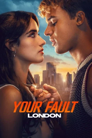 Your Fault: London (Your Fault: London) [2026]